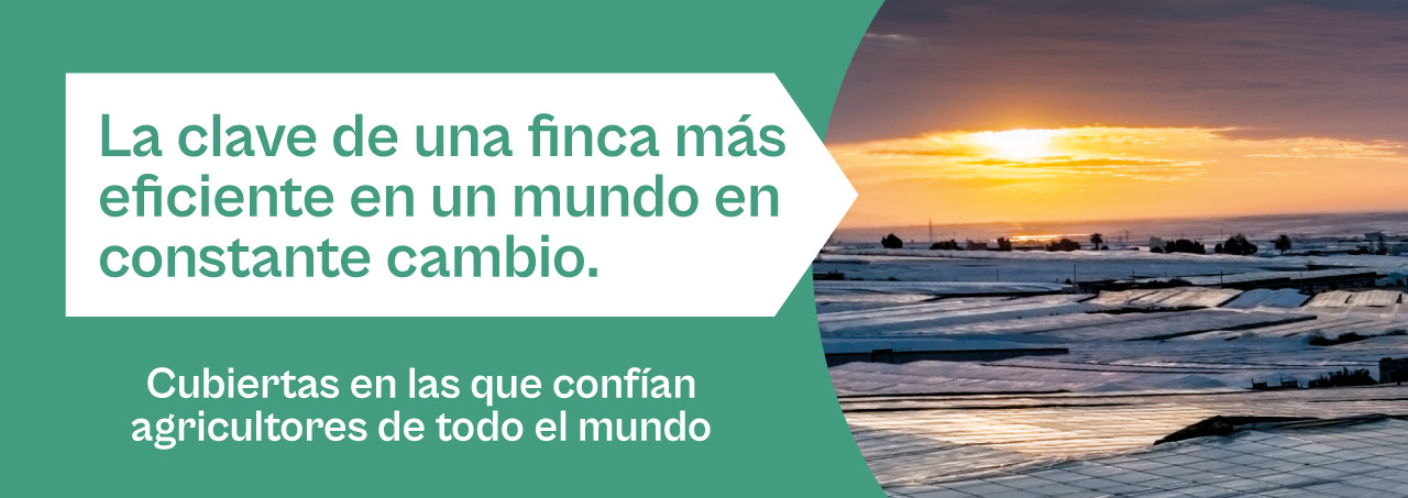 Cubiertas en las que confían agricultores de todo el mundo.